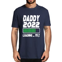 100 cotton mens promoted to daddy est 2022 loading future dad mens novelty t shirt women casual streetwear harajuku soft tee