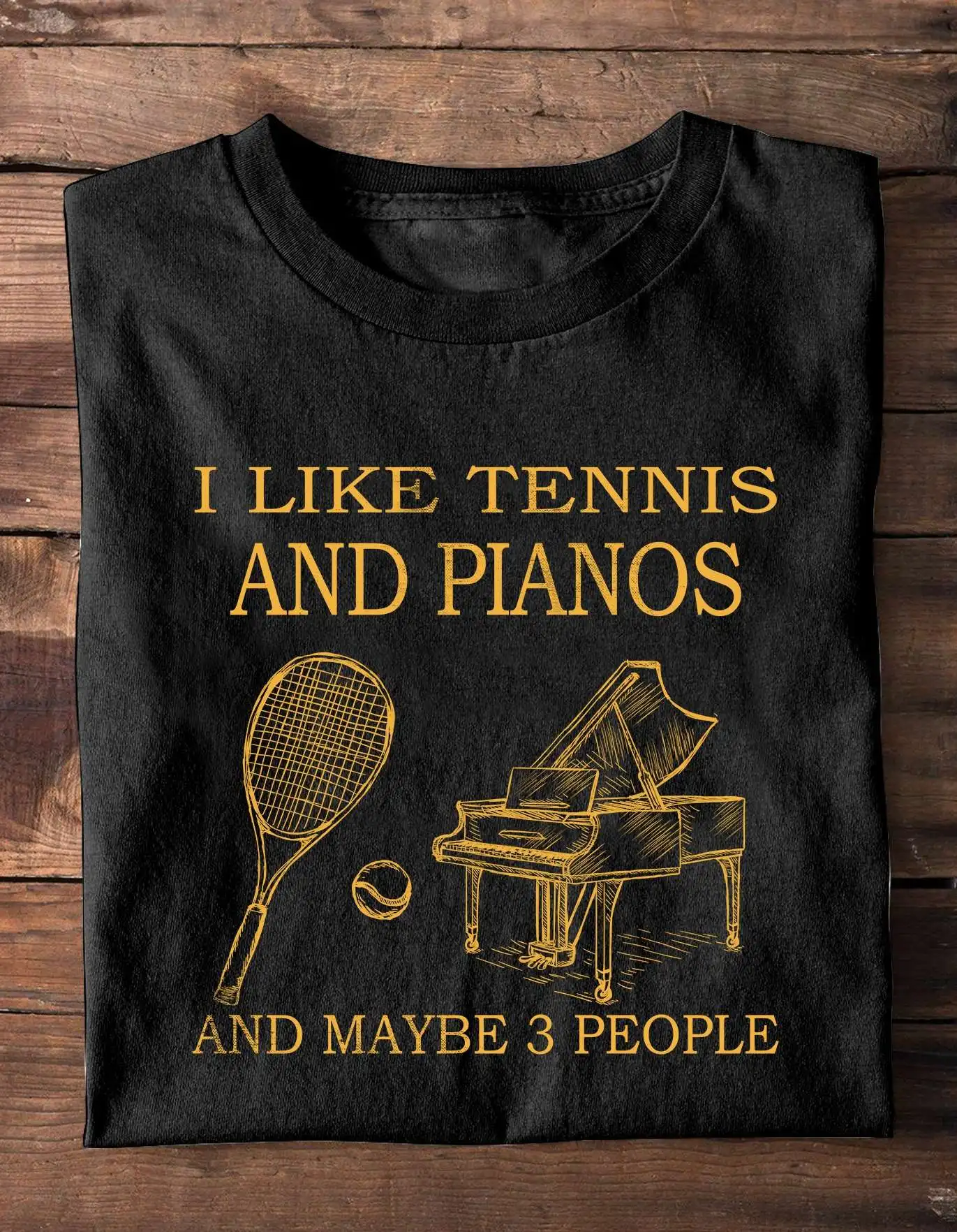

t-shirt I like tennis and pianos and maybe 3 people - The pianist Shirt