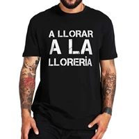 crying at the laundry funny t shirt with spanish text humor homme camiseta 100 cotton short sleeve eu size t shirt