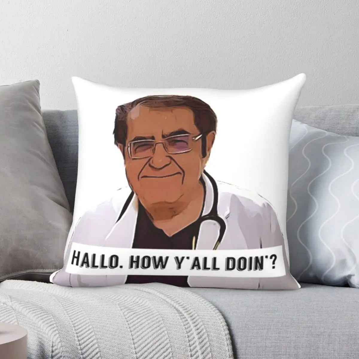 

Dr Now Doctor Now Hallo How Ya All Doing Square Pillowcase Polyester Linen Velvet Zip Decor Throw Pillow Case Bed Cushion Cover