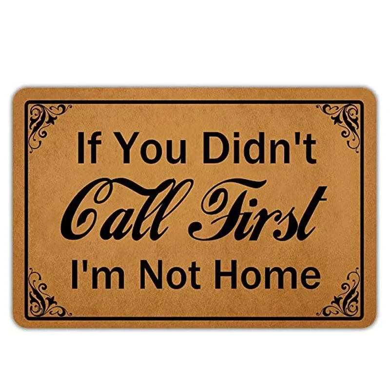 

Front Door Mat Welcome Mat If You Didn't Call First I'm Not Home Flannel Non Slip Backing Funny Doormat Indoor Outdoor Rug