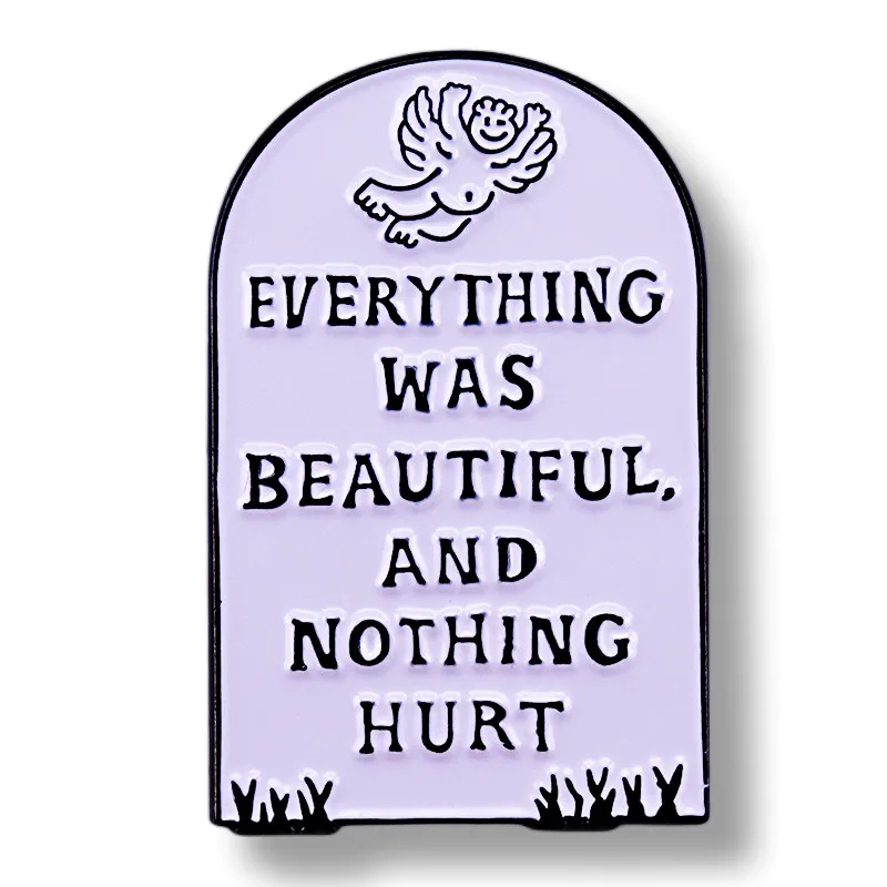 

Everything Was Beautiful and Nothing Hurt Enamel Pin Brooch Metal Badges Lapel Pins Brooches for Backpacks Jewelry Accessories