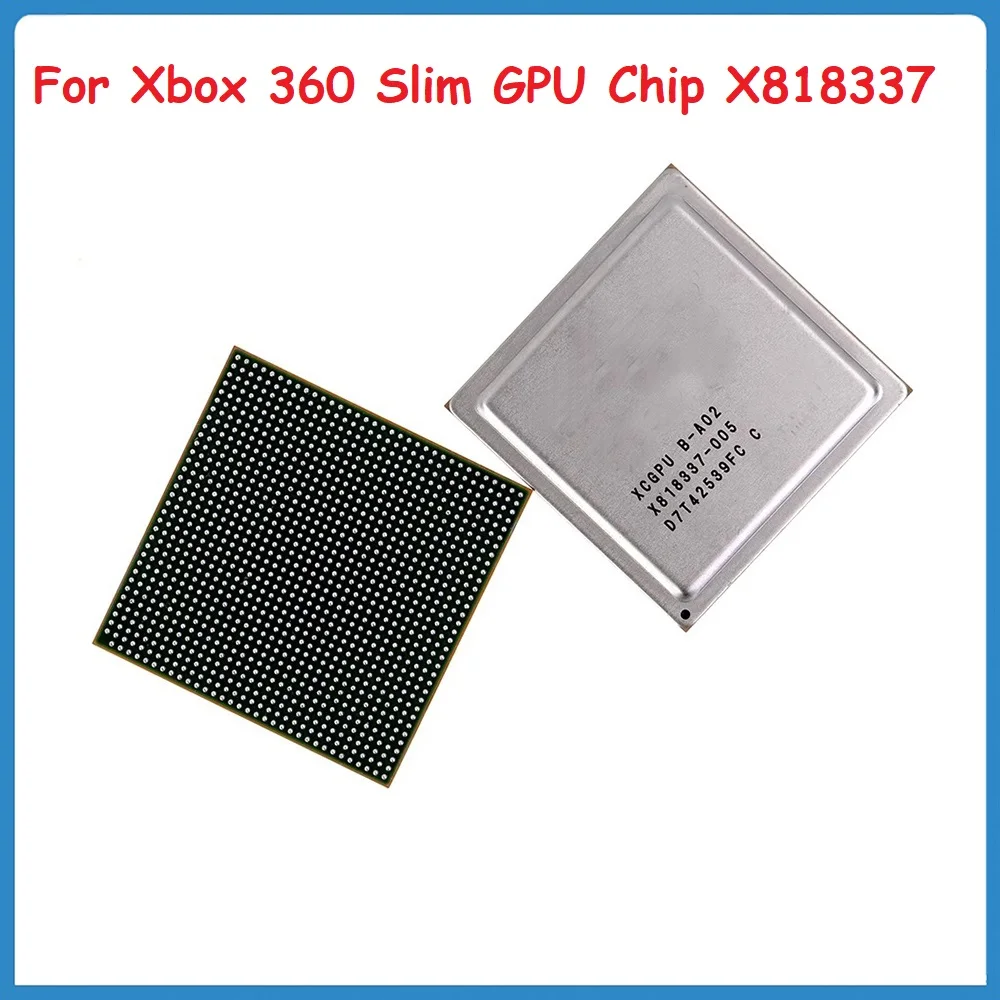 

1Pcs Original For Xbox 360 Slim BGA GPU X818337 X818337-004 X818337-005 X818337-003 X818337-002 Chip IC
