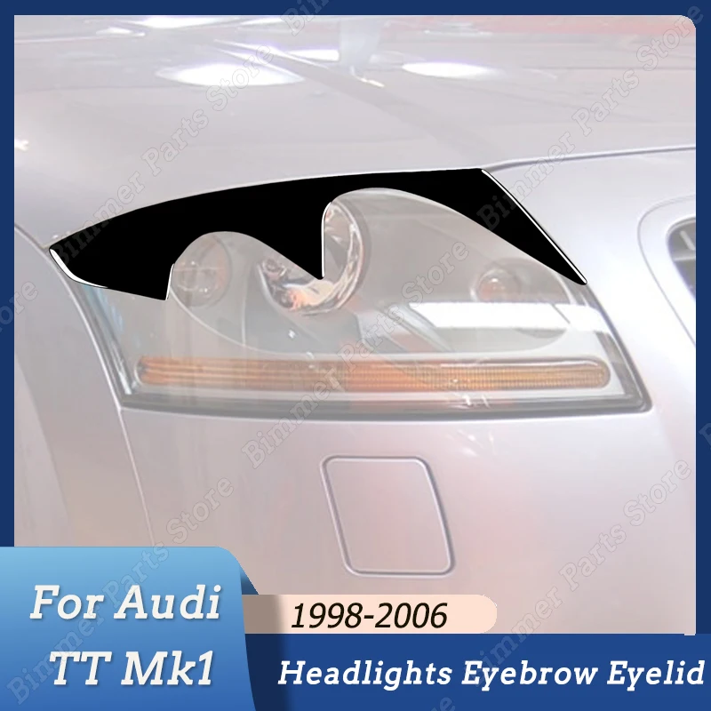 

For Audi TT Mk1 1998-2006 Gloss Black Car Front Headlight Eyebrows Eyelid Lids Lamp Cover Sticker Trim Body Kits Tuning