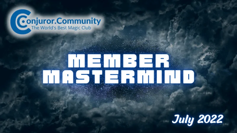 

2022 Member Mastermind Live July - Magic Tricks