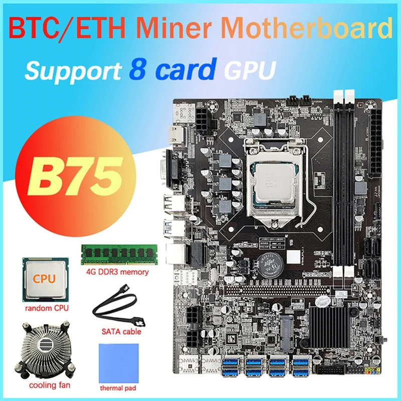 

NEW-B75 8 Card GPU Mining Motherboard+CPU+Fan+4G DDR3 RAM+Thermal Pad+SATA Cable 8X USB3.0(PCIE) Slot LGA1155 DDR3 SATA3.0