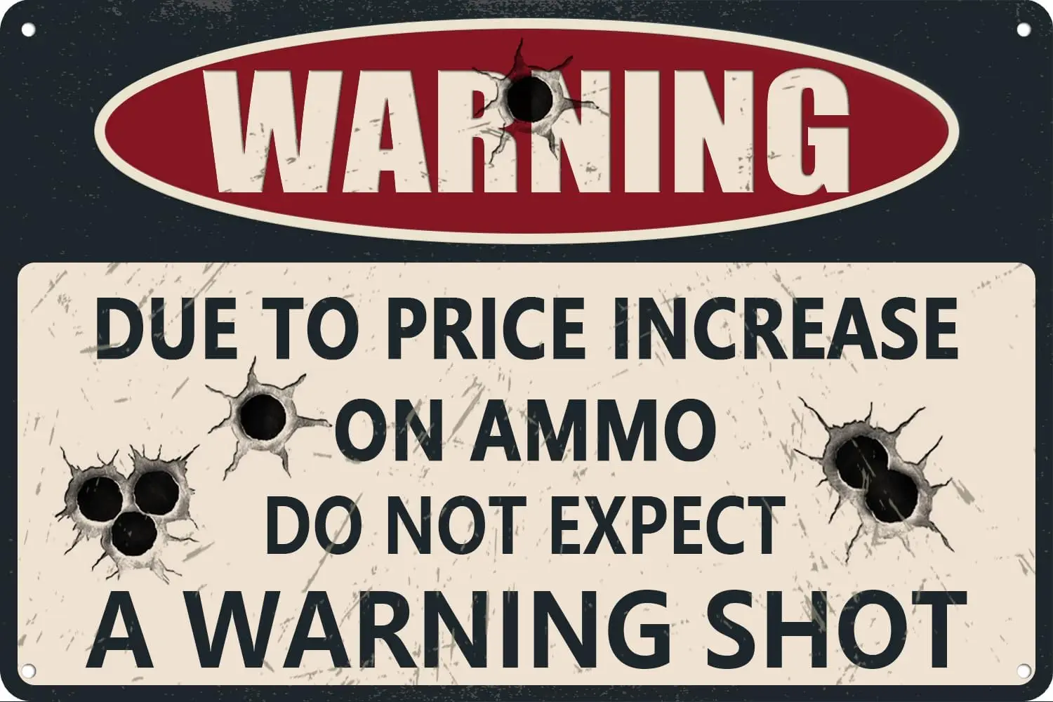 Предупреждающий Due to Prce ncrease on Ammo Do Not Expect a Warnng Shot 8x12 nch Metal Tn Sgn
