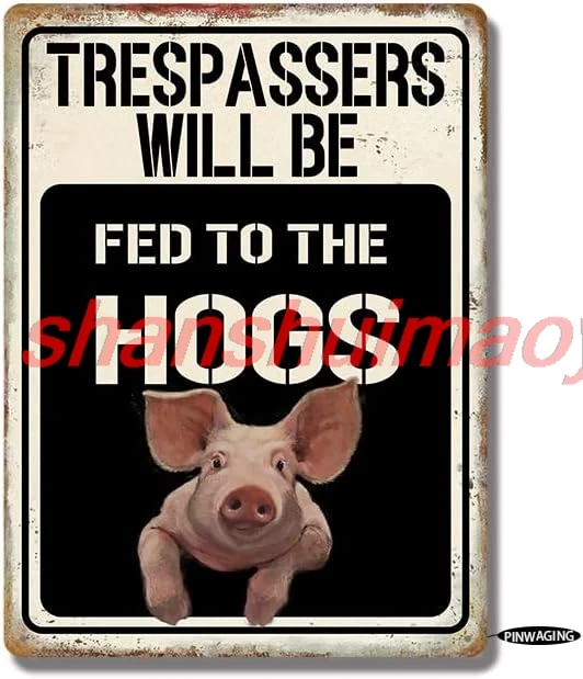 Металлическая вывеска Trespassers Will Be Fed To The Hogs
