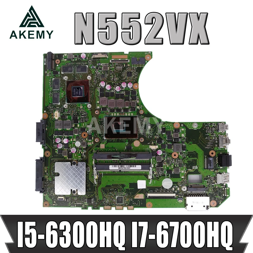 

Akemy New Mainboard For Asus N552VX N552VW N552V Mainboard Laptop Motherboard W/ I5-6300HQ I7-6700HQ GTX960M GTX950M