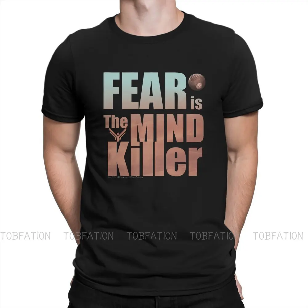 

Fear is the Mind Killer Men TShirt Dune Science Fiction O Neck Tops 100% Cotton T Shirt Humor High Quality Birthday Gifts