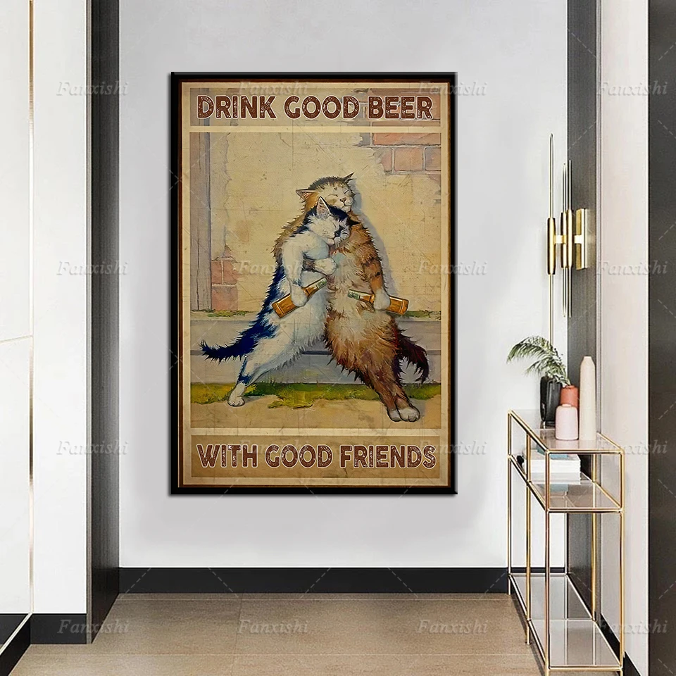 

Prints Picture Canvas Painting Wall Artwork Drink Good Beer With Good Friends Cats Beer Funny Vintage Modular Poster Home Decor