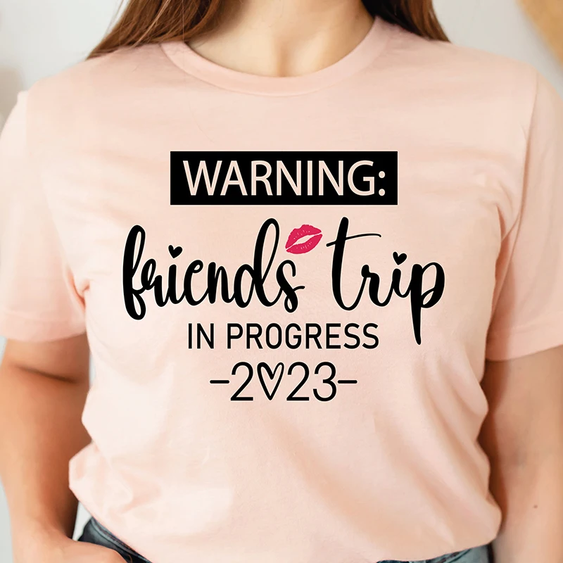 Warning Friends Trip In Progress 2023 Holiday T Shirt Women Girls Party Clothes Cotton Travel Fashion Short Sleeved Tops images - 6