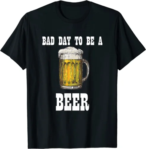 

Плохой день, чтобы быть футболкой для пива