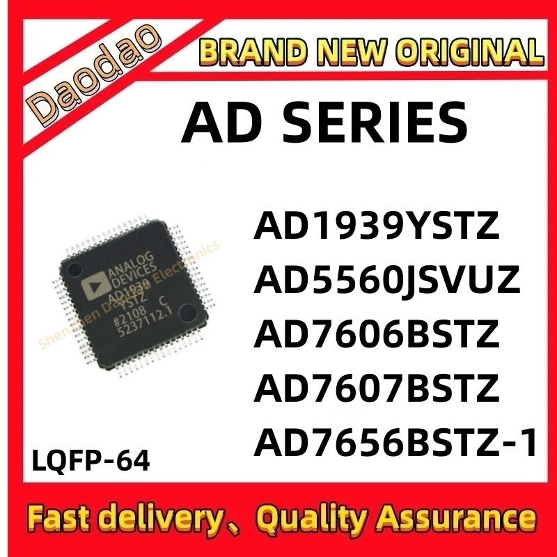 

Quality Brand New AD1939YSTZ AD5560JSVUZ AD7606BSTZ AD7607BSTZ AD7656BSTZ-1 AD1939 AD5560 AD7606 AD7607 AD7656 AD IC Chip QFP-64