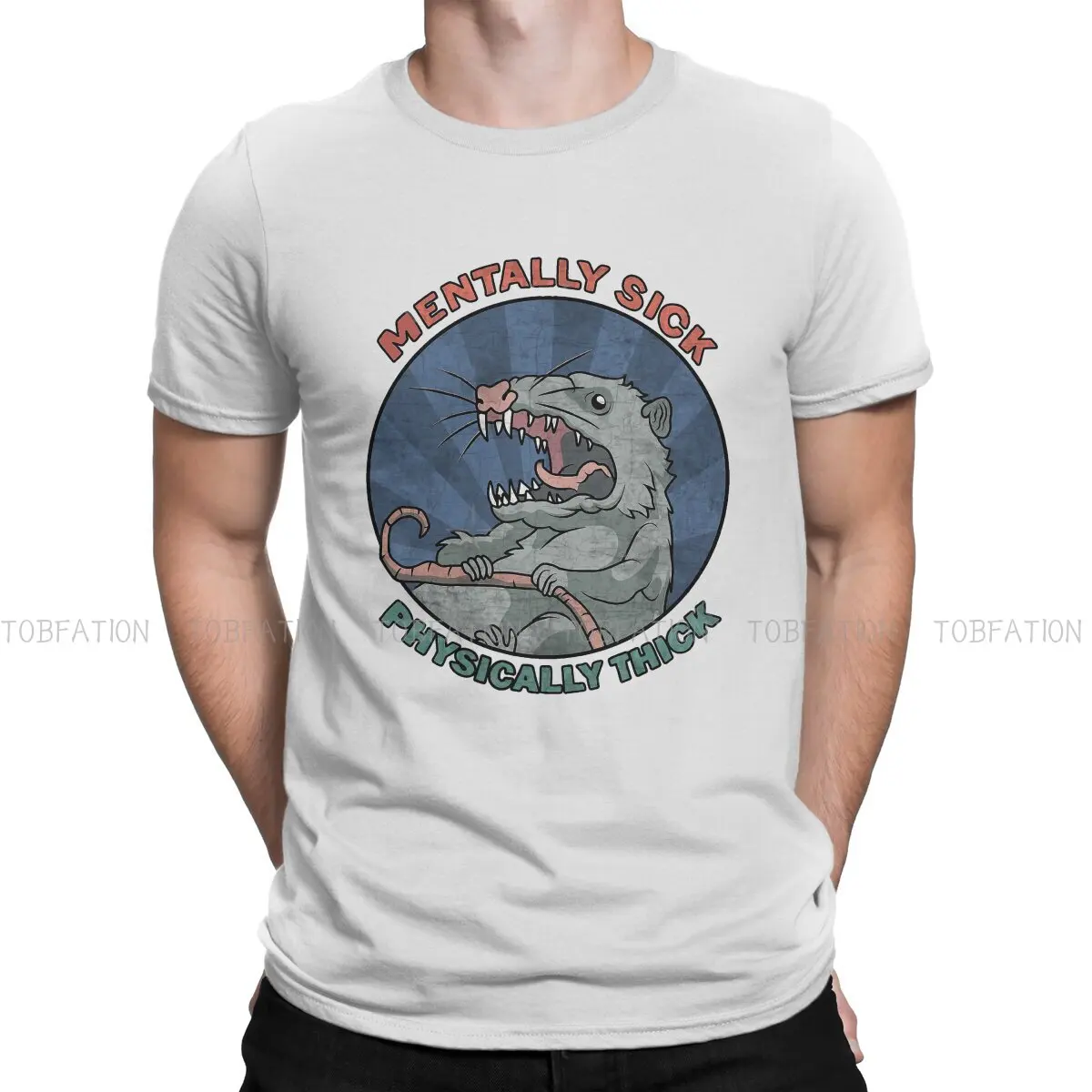 

Mentally Sick Physically Thick Hipster TShirts Opossum Mouse Animal Men Harajuku Pure Cotton Streetwear T Shirt O Neck