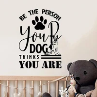be the person your dog think you are quotes wall stickers removable vinyl decals pet shop grooming salon decor murals hj1513
