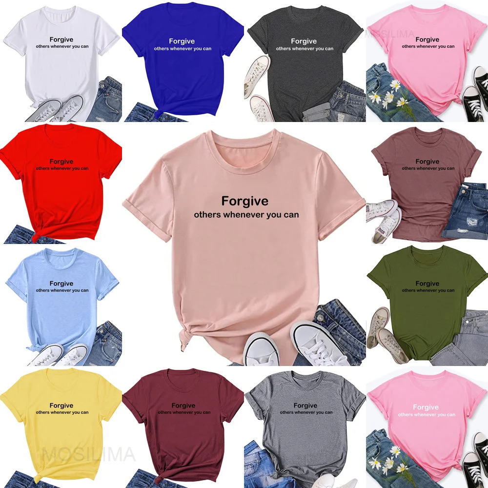 

FORGIVE OTHERS WHENEVER YOU CAN T Shirt Women Letter Print Graphic T-Shirt Tees Tops ZK042