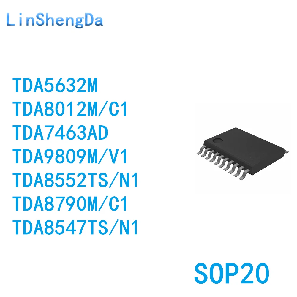 

10 шт. TDA5632M 8012 9809 8552 8790 8547TS/N1 C1 V1 7463AD SSOP20