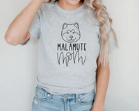 malamute mom t shirt dog mama gift fur mom shirt for women 100 cotton o neck casual graphic printed short sleeve tees