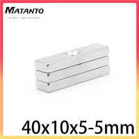 2510152030pcs 40x10x5 5mm countersunk sheet search magnet 40x10x5 5quadrate strong permanent ndfeb magnet 40105 5
