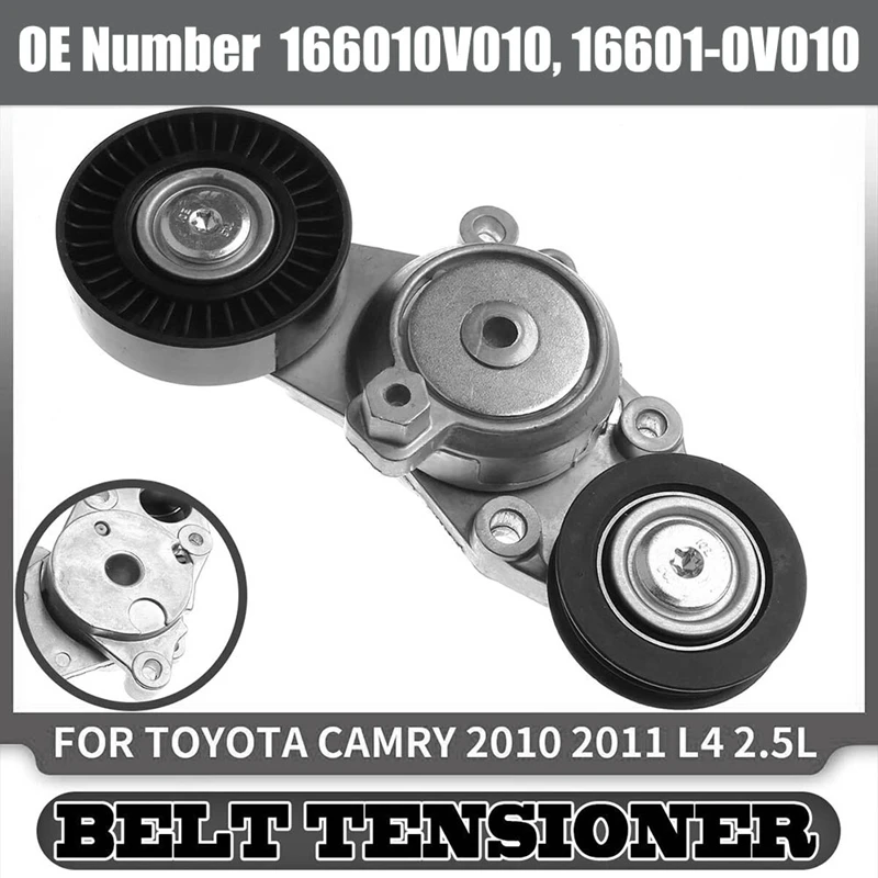 

Car Belt Tensioner Assy Belt Tensioner Assembly Car Belt Accessories 16601-0V010 For Toyota Camry 2010 2011 L4 2.5L 166010V010