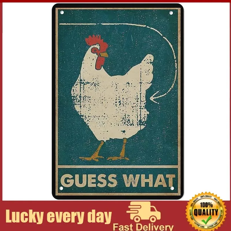 

Tin Hanging Picture Chicken Coop Metal Tin Sign Guess What Ranch Retro Poster Garage Kitchen Wall Plaque Home Decor Farm Club