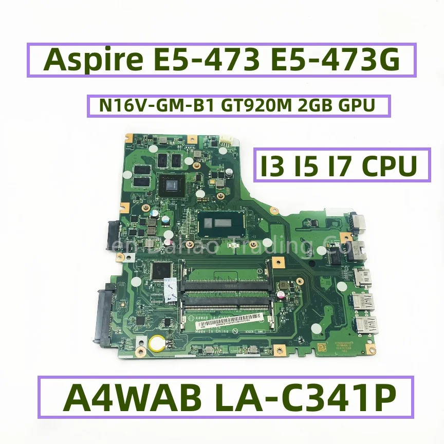 

NBMXR11002 NB.MXR11.002 For Acer Aspire E5-473 E5-473G Laptop Motherboard A4WAB LA-C341P With I3 I5 I7 CPU N16V-GM-B1 GT920M 2GB