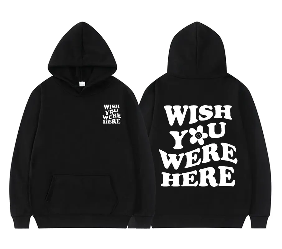 

Wish You Were Here Hoodie Smiley Print Hoodies Men Women Loose Harajuku Sweatshirt High Quality Sweatshirts Oversized Clothes