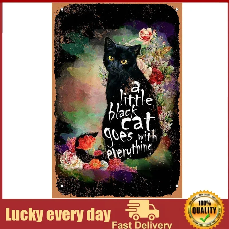 

a little black cat goes with everything Vintage Metal Tin Signs,classic sign Poster, Decorative Signs Wall Art Home Decor