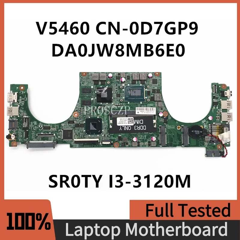 

CN-0D7GP9 0D7GP9 D7GP9 High Quality For DELL Vostro 5460 V5460 Laptop Motherboard DA0JW8MB6E0 With SR0TY I3-3120M 100% Tested OK