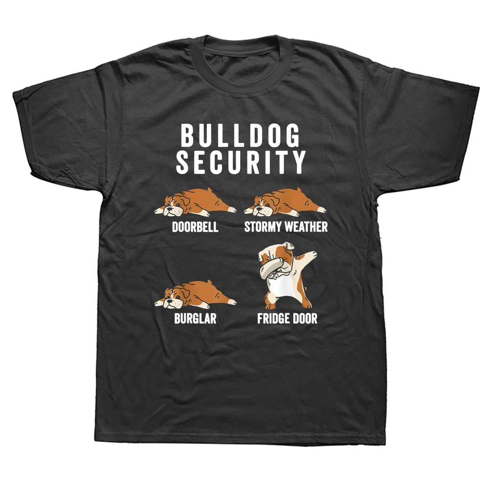 

English Bulldog Security Funny Dog Gift T Shirts Graphic Cotton Streetwear Short Sleeve Birthday Summer T-shirt Mens Clothing