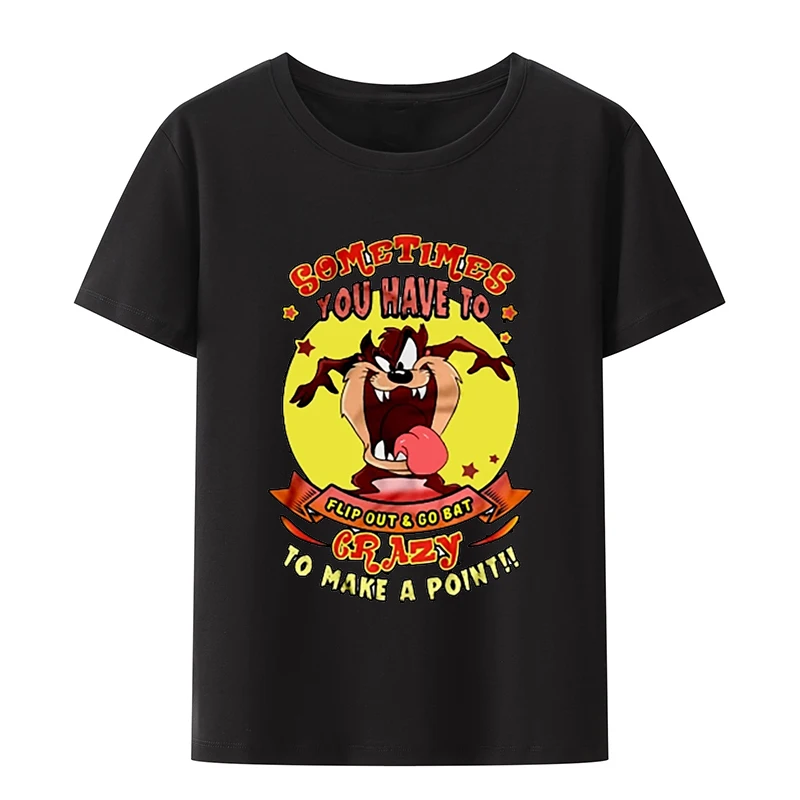 

Funny T Shirt Tasmanian Devil Sometimes You Have To Flip Out Go Bat Crazy To Make A Point!! Men Women Casual Streetwear Tops