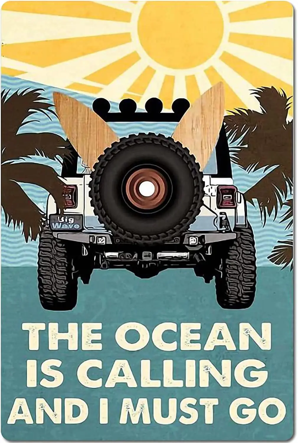 

Tin Sign-Jeep And Surfboard On The Beach Metal Poster-The Ocean Is Calling And I Must Go Wall Art Plaque For Farm Bedroom