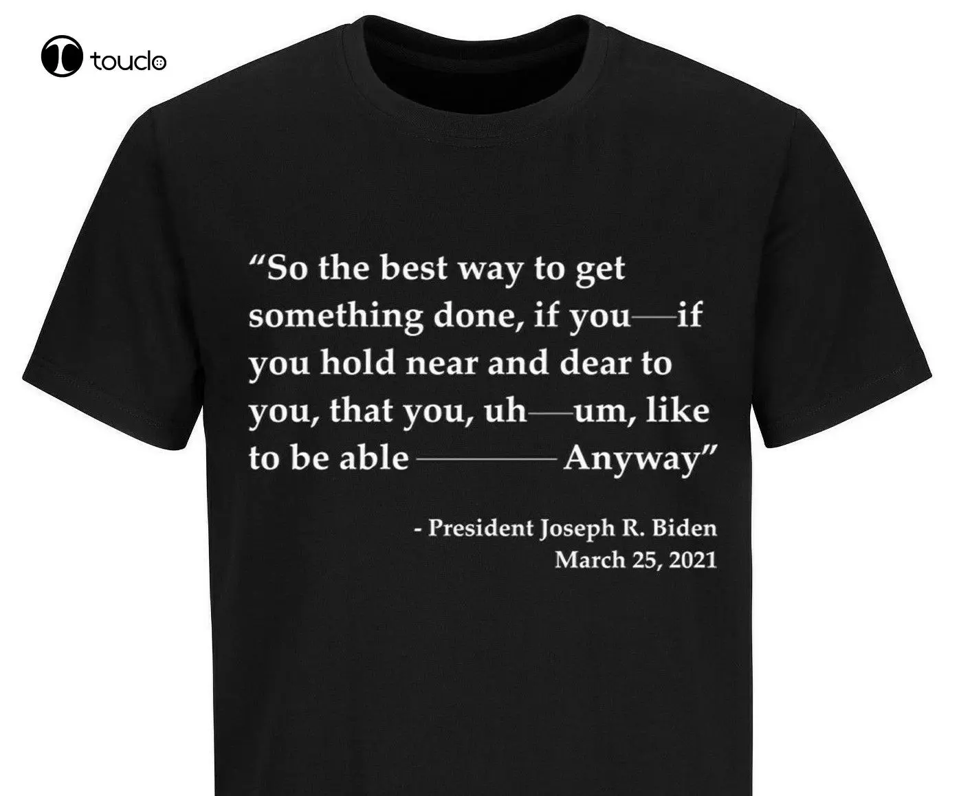 

Joe Biden Funny Quote T-Shirt Trump 2024 Political T Shirts Funny Biden Shirts Custom Aldult Teen Unisex Digital Printing Xs-5Xl