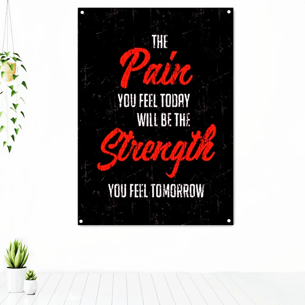 

THE PAIN YOU FEEL TODAY WILL BE THE Strength YOU FEEL TOMORROW. Uplifting Tapestry Banner Flag Success Motivational Poster