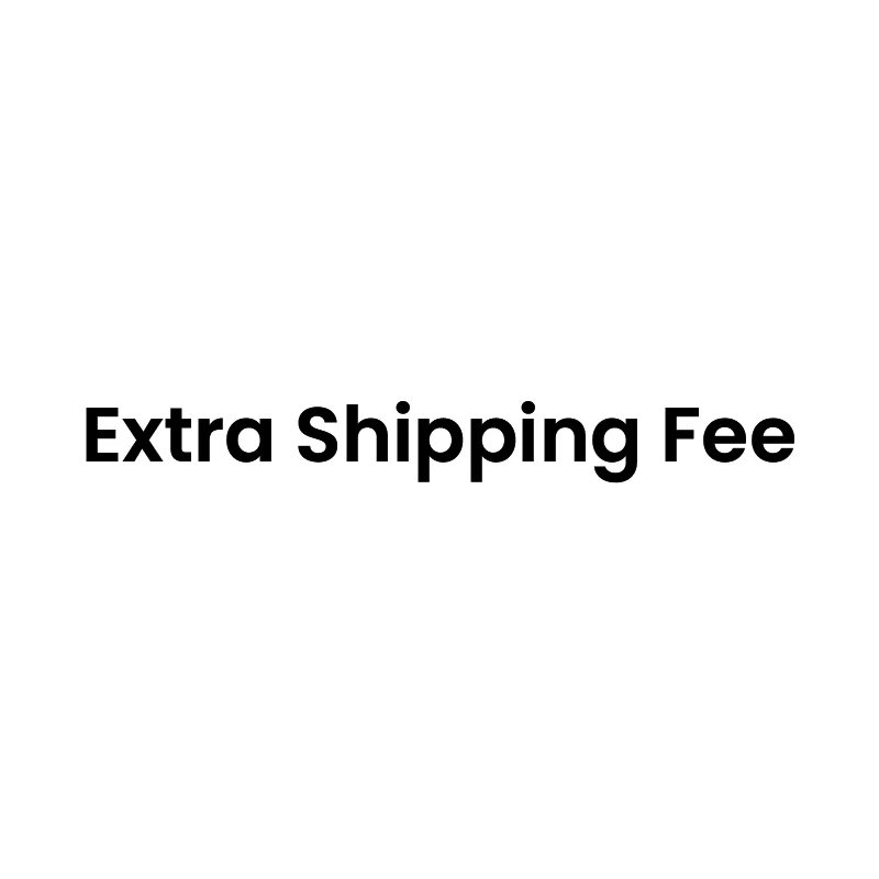 

extra shipping fee