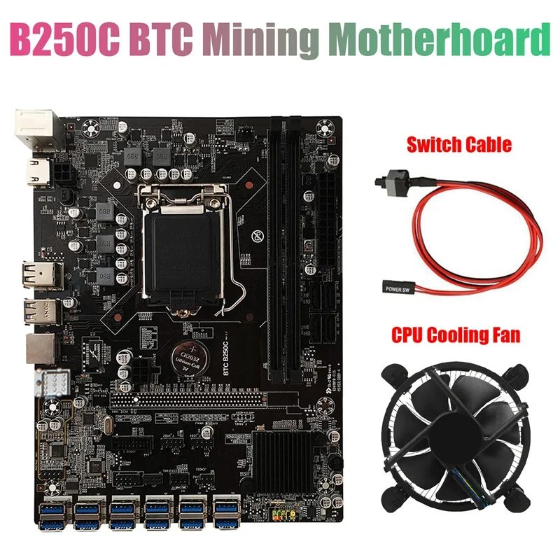 

B250C BTC Mining Motherboard with CPU Cooling Fan+Switch Cable 12XPCIE to USB3.0 GPU Slot LGA1151 Supports DDR4 DIMM RAM