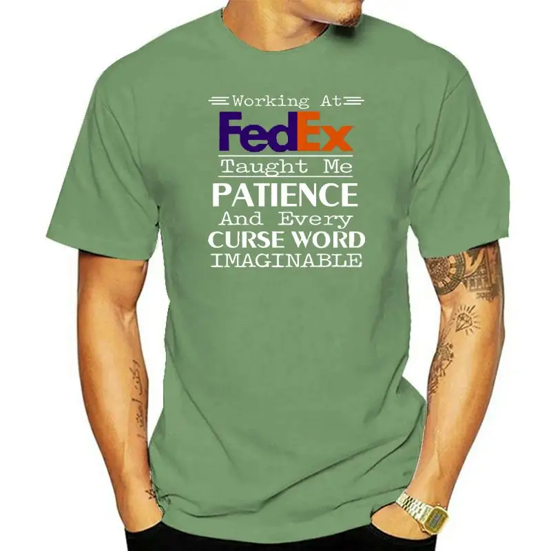 Working At Fedex Taught Me Patience And Every Curse Word Imaginable Shirt Men