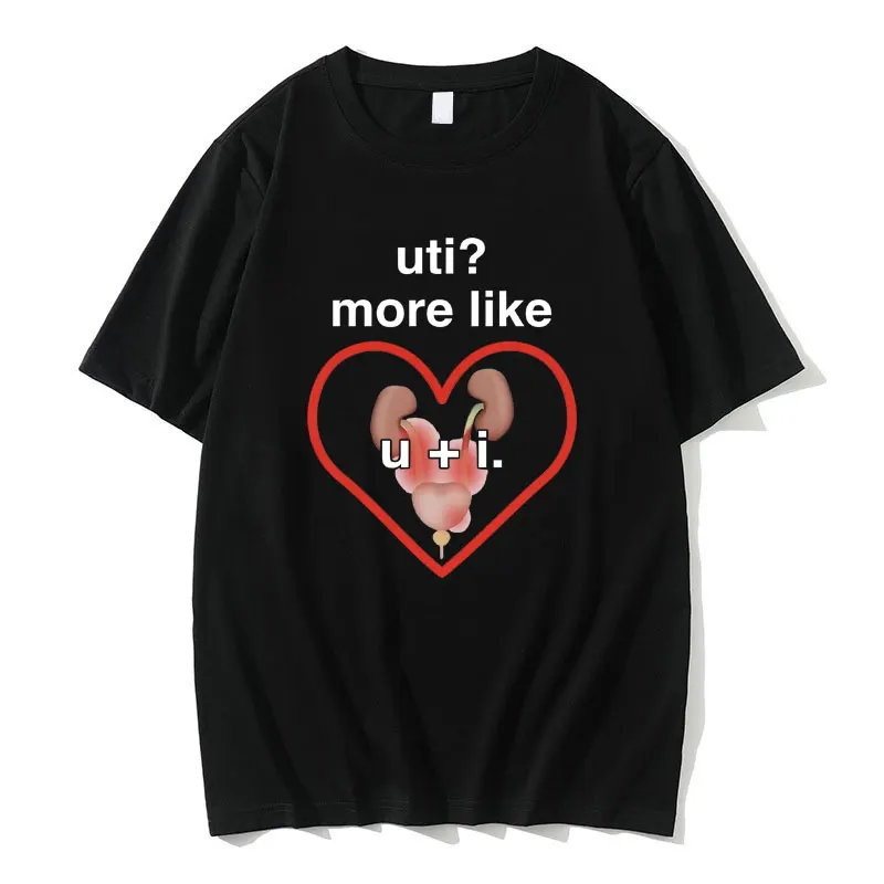 

Funny UTI More Like U + I Meme Graphic T Shirts Men Novelty Tees Men Women Oversized T-Shirt Male O-Neck Black Fashion Tshirt