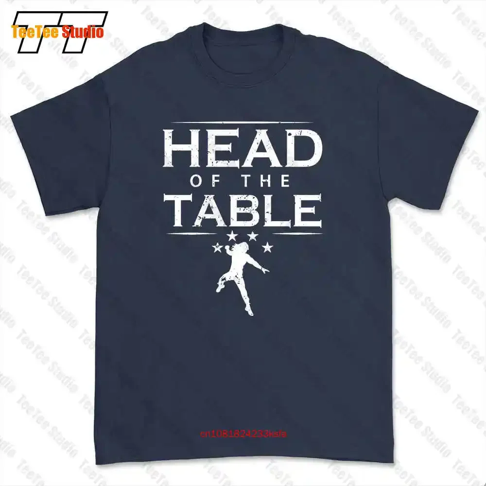 Head Of The Table T-shirt Tee YIJG