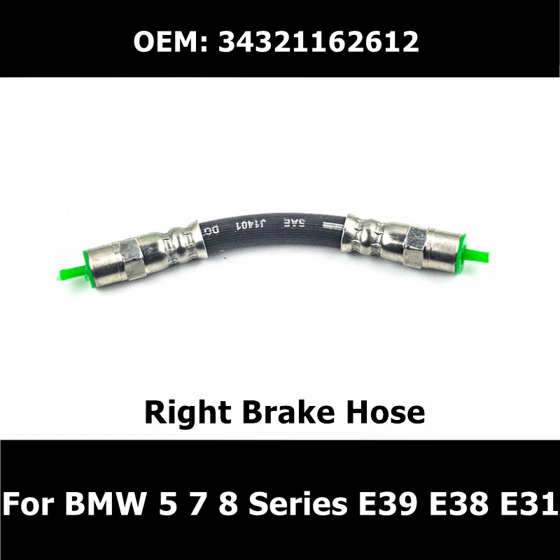 

34321162612 1Pcs Car Accessories Right Brake Hose for BMW 5 7 8 Series E39 E38 E31 Auto Parts