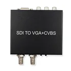 Преобразователь SDI в VGA + CVBSAVRCA трансляционный преобразователь видео SDI преобразователь сигнала SD HD 3G-SDI в VGA, CVBS и SDI сигнал