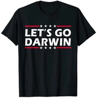 lets go darwin funny sarcastic women men let%e2%80%99s go darwin t shirt political joke tee tops