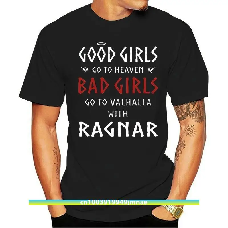 

Good Girls go to Heaven Bad girls go to Valhalla with Ragnar Retro Summer Short Sleeve T-Shirt Need other colors note