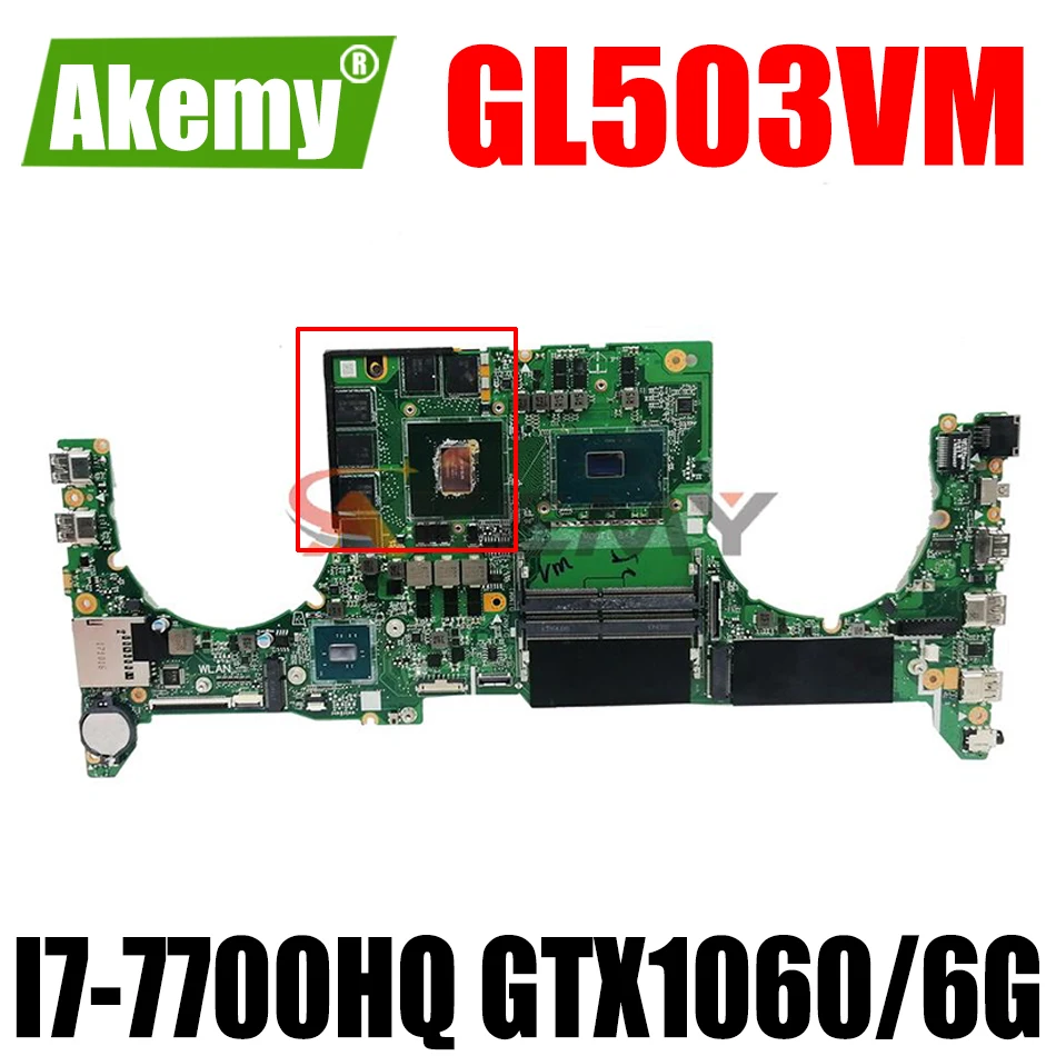 

GL503 for ASUS GL503VM GL503G GL503VD FX503V FX503VD FX503VM laptop motherboard I7-7700HQ GTX1060/6G DABKLMB1AA0 mainboard NEW!!