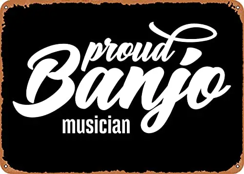 

Proud Banjo Musician Vintage Look Metal Sign Art Prints Retro Gift 8x12 Inch