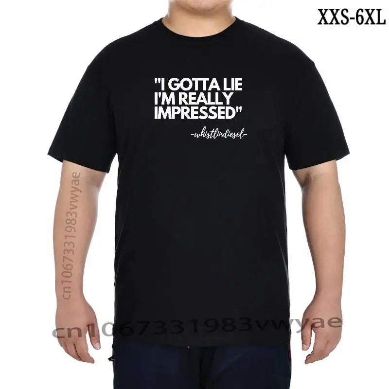 

Whistlin Gotta Lie I' Really Impressed Tshirt Mens Funny Print Hip Hop 90S Tshirt Male Clothes Fashion Top Tee Cotton shirts