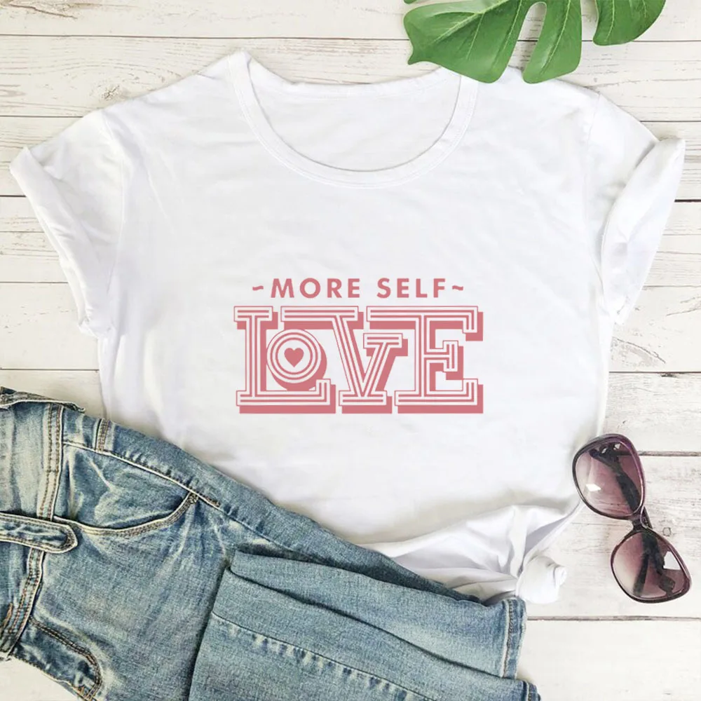 

MORE SELF LOVE Fun Letter Print T-shirt Women Cotton O-neck Casual Short Sleeve Tshirts Women Loose Comfortable T Shirt Women