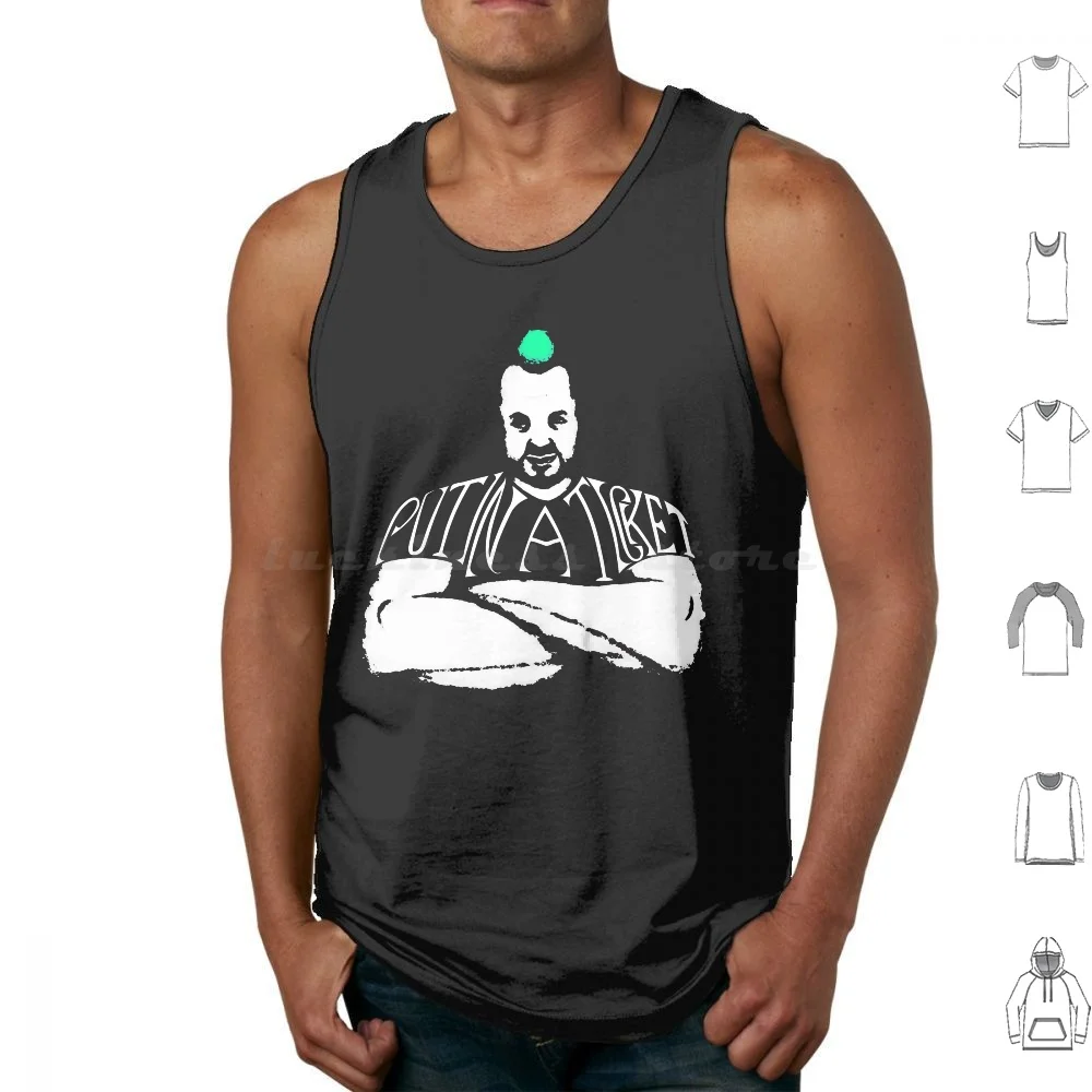 

Garry Put In A Ticket Tank Tops Vest Sleeveless