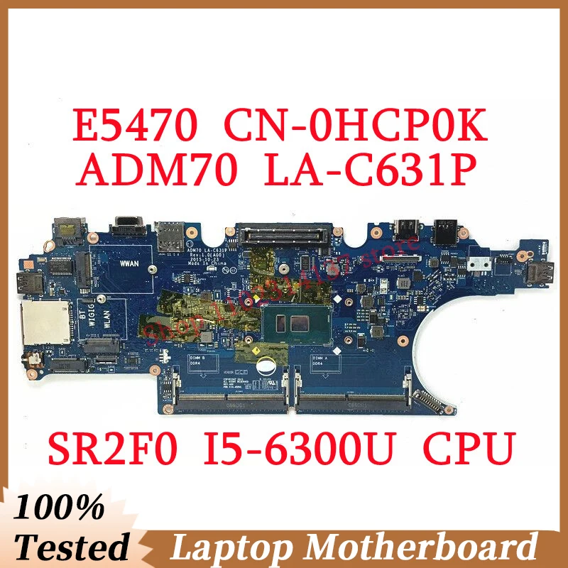 For DELL E5470 CN-0HCP0K 0HCP0K HCP0K With SR2F0 I5-6300U CPU Mainboard ADM70 LA-C631P Laptop Motherboard 100% Full Working Well